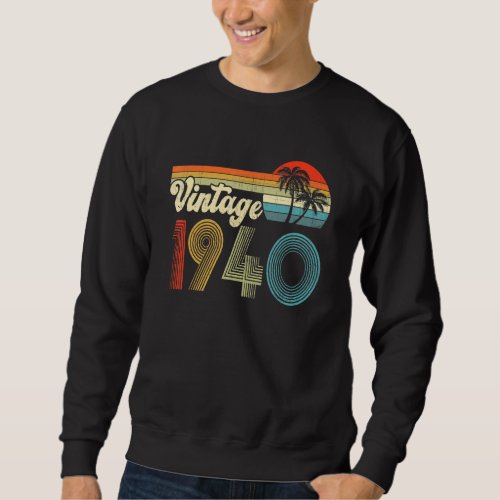82 Year Old  Vintage 1940  82nd Bday Sweatshirt