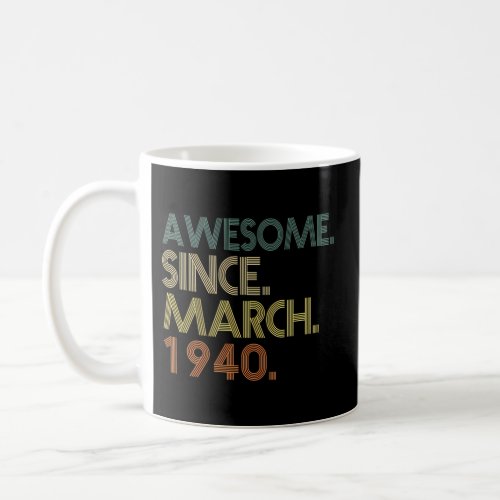 82Nd 82 Awesome Since March 1940 Coffee Mug