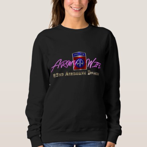 82nd Airborne Division Army Wife    Sweatshirt