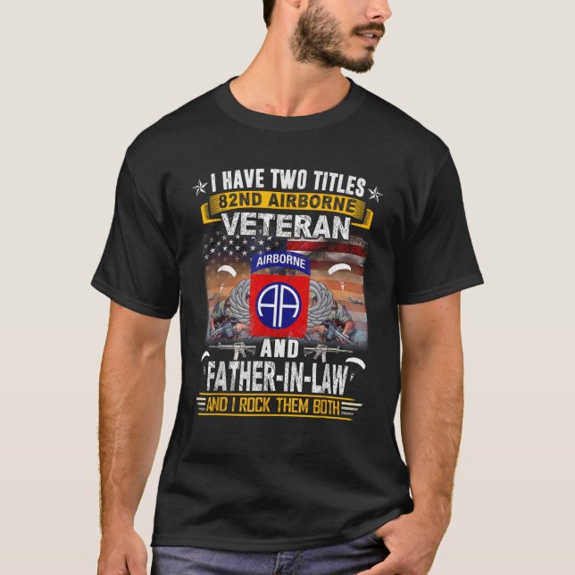 82nd Airborne Veteran And Father-In-Law T-Shirt (Front)