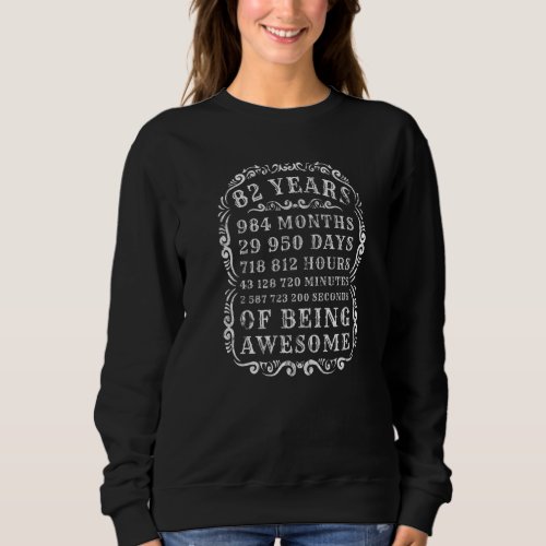 82nd Birthday  82 Years Of Being Awesome Happy Vin Sweatshirt