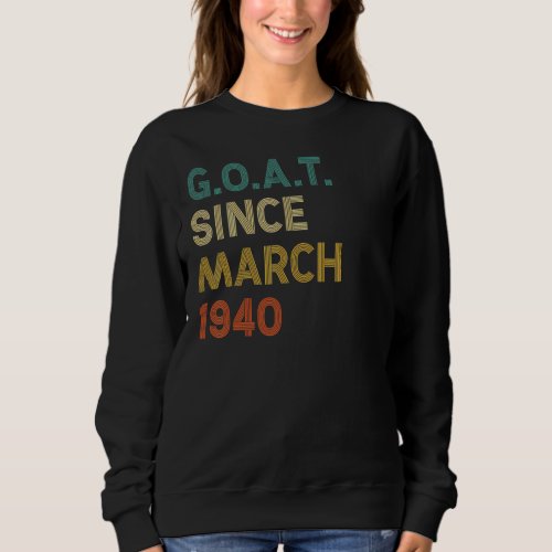 82nd Birthday 82 Years Old Goat Since March 1940 Sweatshirt