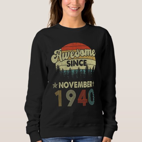 82nd Birthday Awesome Since November 1940 82 Years Sweatshirt
