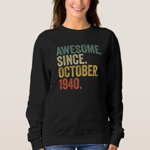 82nd Birthday Awesome Since October 1940 82 Year O Sweatshirt