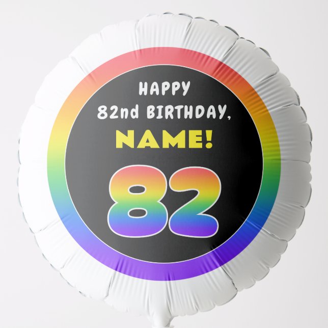 82nd Birthday: Colorful Rainbow # 82, Custom Name Balloon (Front)