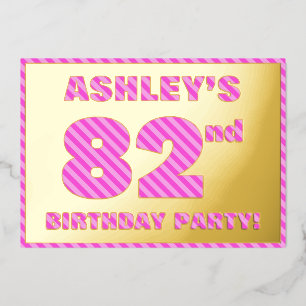 82nd Birthday Party — Bold, Fun, Pink Stripes # 82 Foil Invitation