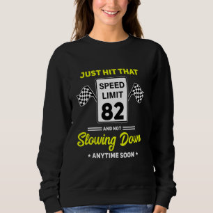 82nd Birthday Speed Limit Sign 82 mph Funny Drivin Sweatshirt