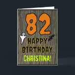 82nd Birthday: Spooky Halloween Theme, Custom Name Card<br><div class="desc">The front of this spooky and scary Hallowe'en birthday themed greeting card design features a large number "82", along with the message "HAPPY BIRTHDAY, ", and a custom name. There are also depictions of a ghost and a bat on the front. The inside features a customizable birthday greeting message, or...</div>