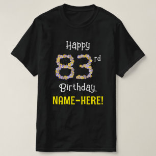 83rd Birthday: Floral Flowers Number “83” + Name T-Shirt