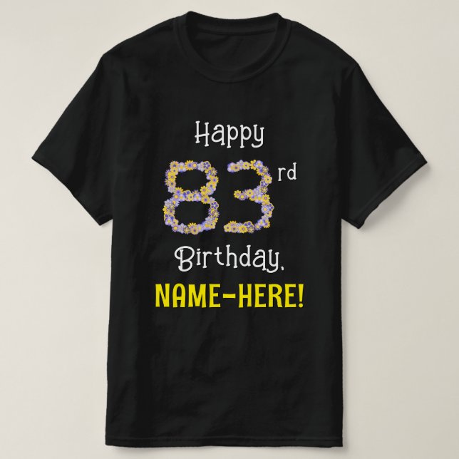 83rd Birthday: Floral Flowers Number “83” + Name T-Shirt (Design Front)