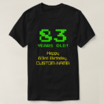 [ Thumbnail: 83rd Birthday: Fun, 8-Bit Look, Nerdy / Geeky "83" T-Shirt ]