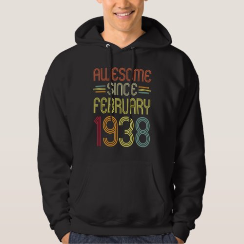84th Birthday  Awesome Since February 1938 84 Year Hoodie
