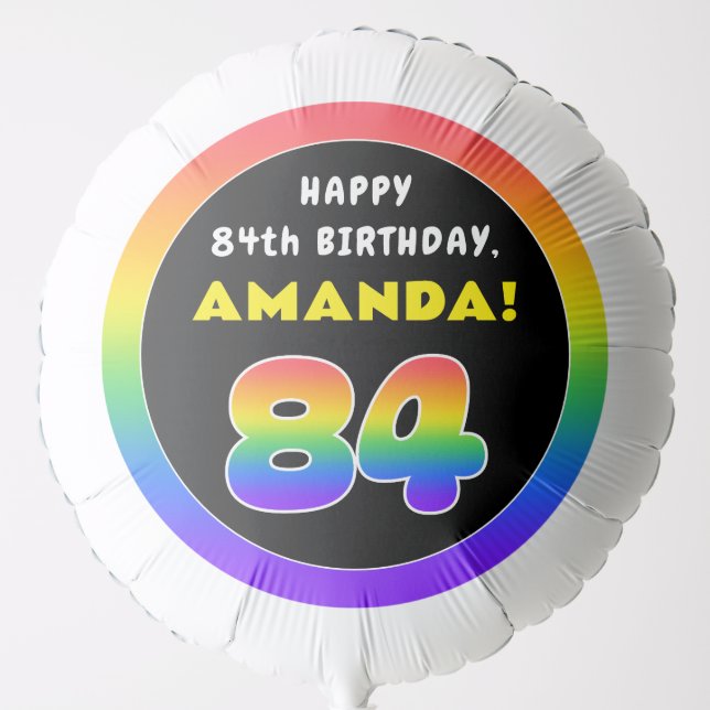 84th Birthday: Colorful Rainbow # 84, Custom Name Balloon (Front)