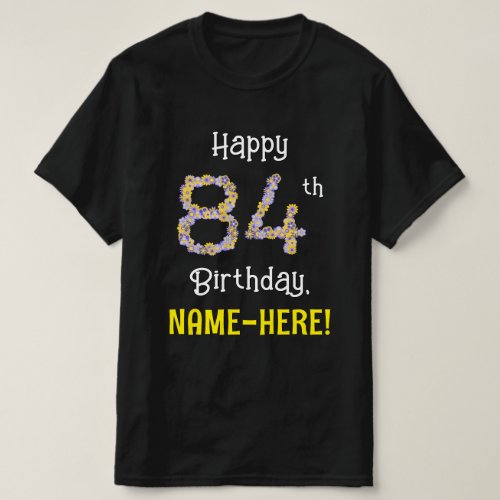 84th Birthday Floral Flowers Number 84  Name T_Shirt