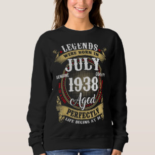 84th Birthday  Legends Born In July 1938 84 Years  Sweatshirt