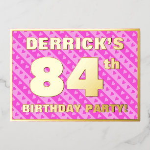 84th Birthday Party — Fun Pink Hearts and Stripes Foil Invitation