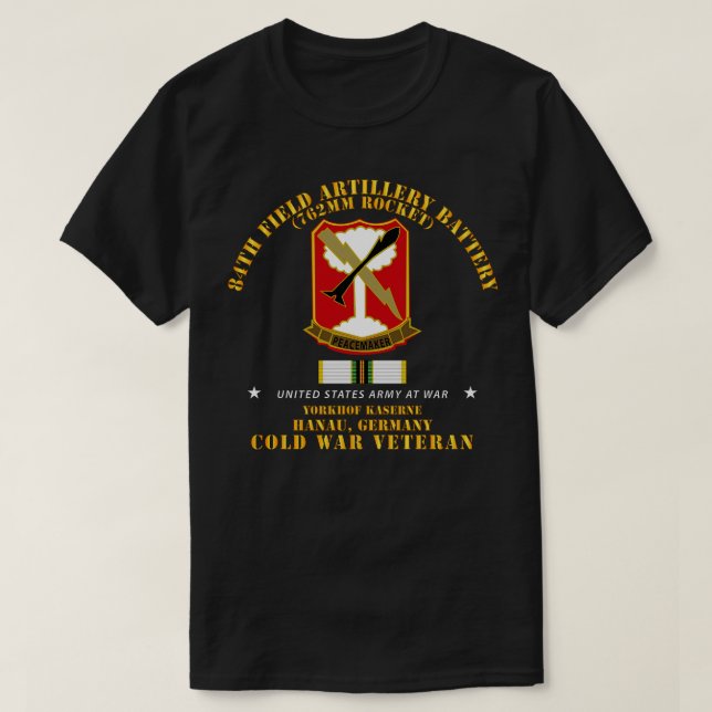 84th Field Artillery Rocket Battery Hanau GE w COL T-Shirt (Design Front)