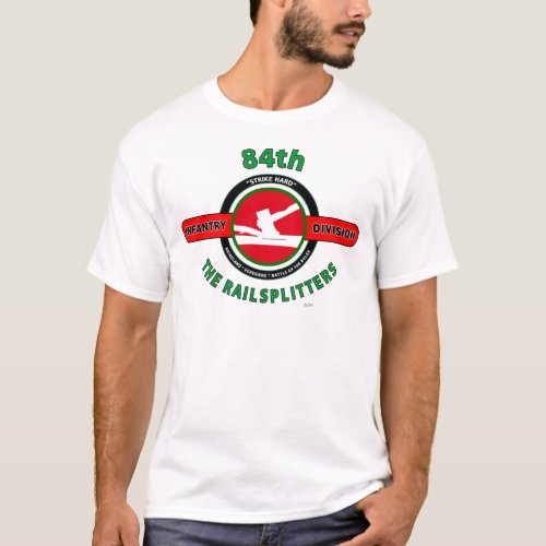 84TH INFANTRY DIVISION THE RAILSPLITTERS T_Shirt