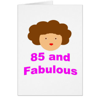 85 and fabulous cards