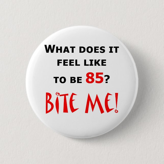 85 Bite Me! Pinback Button (Front)