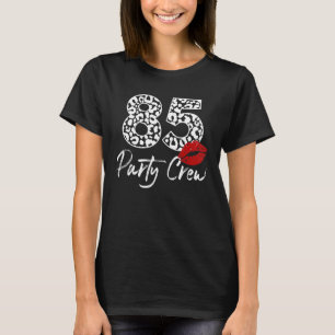 85 Party Crew Drinking Beer 85th Birthday Bday Fam T-Shirt