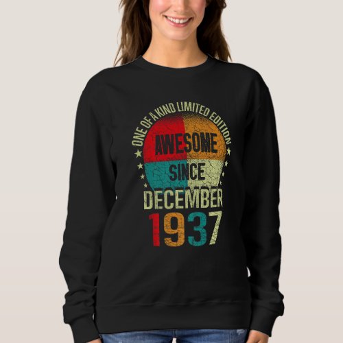 85 Year Awesome Since December 1937 Vintage 85th B Sweatshirt