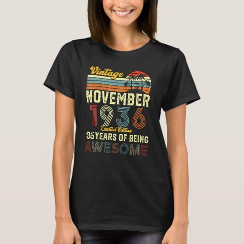 85 Year Old 85th Birthday Vintage November 1936 Me T_Shirt