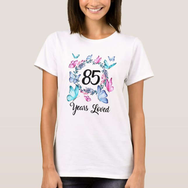 85 Year old birthday years loved for woman floral  T-Shirt (Front)