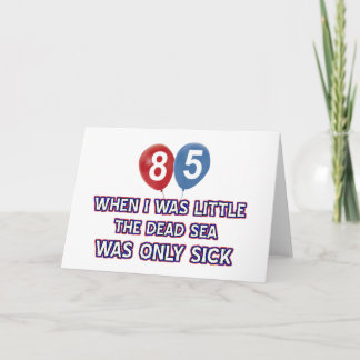 85 year old dead sea birthday designs card