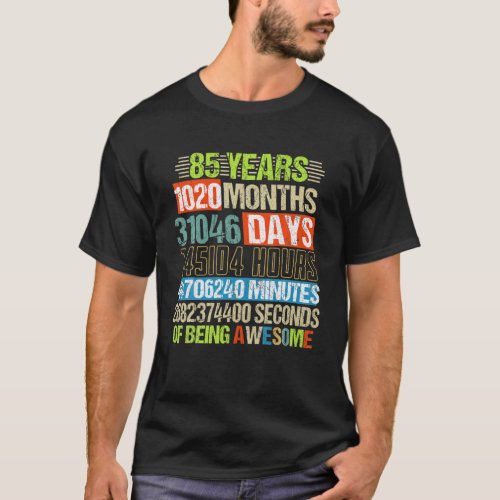 85 Years 1020 Months Being Awesome 85Th Birthday C T_Shirt