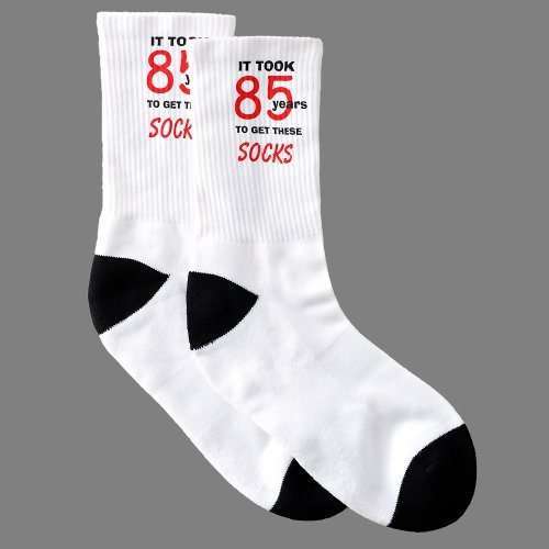 85 years and I get socks 85th Birthday
