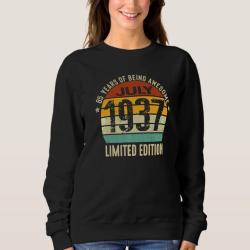 85 Years Of Being Awesome July 1937 Sweatshirt