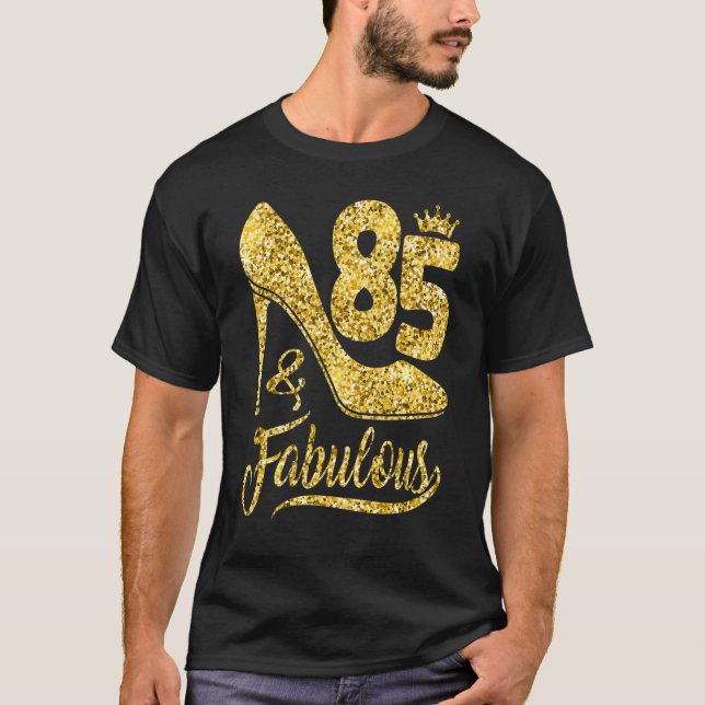 85 Years Old  85 & Fabulous 85th Birthday Crown Sh T-Shirt (Front)