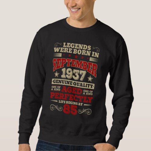 85 Years Old Legends Were Born In September 1937 Sweatshirt