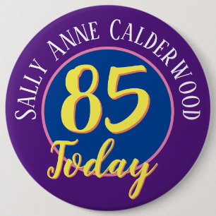 85th Birthday Badge to Personalise. Button