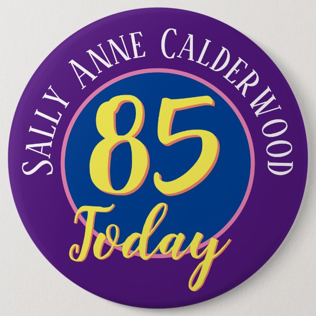 85th Birthday Badge to Personalise. Button (Front)