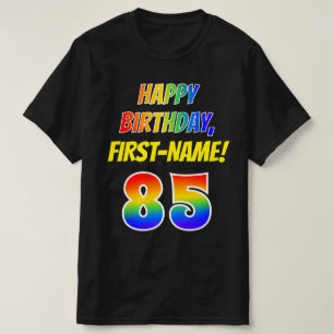 85th Birthday — Bold, Fun, Rainbow 85, Custom Name T-Shirt
