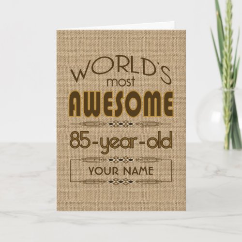 85th Birthday Celebration World Best Fabulous Card