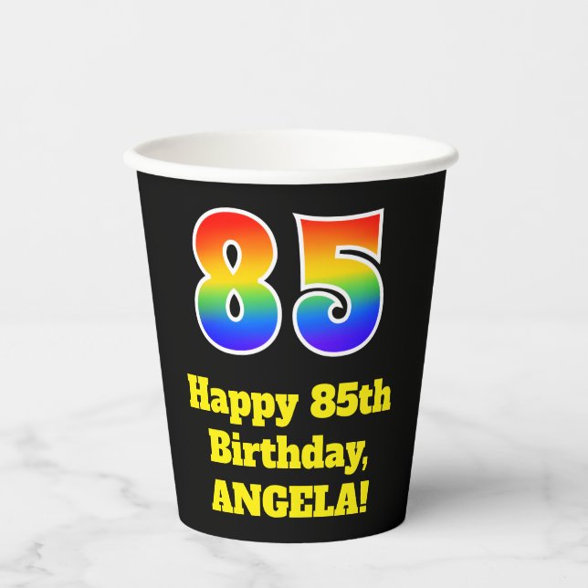 85th Birthday: Colorful, Fun, Exciting, Rainbow 85 Paper Cups (Front)