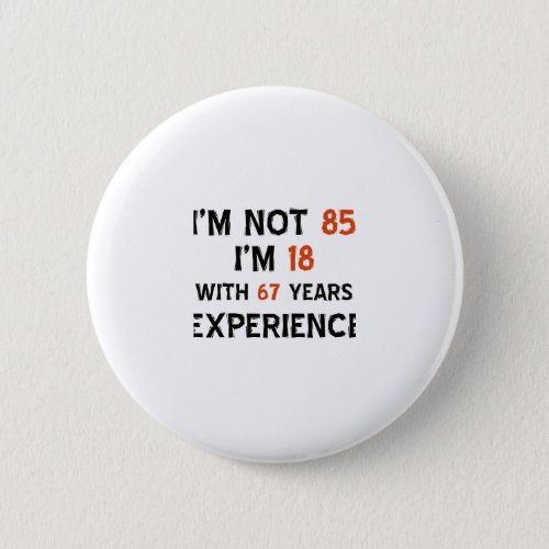 85th birthday designs pinback button