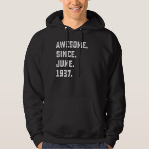 85th Birthday Gift Awesome Since June 1937 85 Year Hoodie