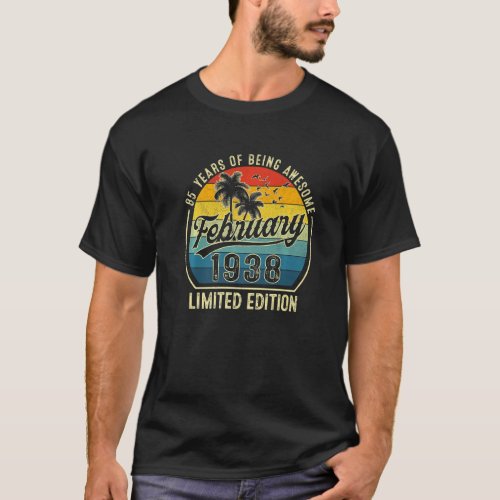 85th Birthday Gift February 1938 Limited Edition 8 T_Shirt