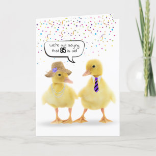 85th Birthday Humor with Ducklings Card