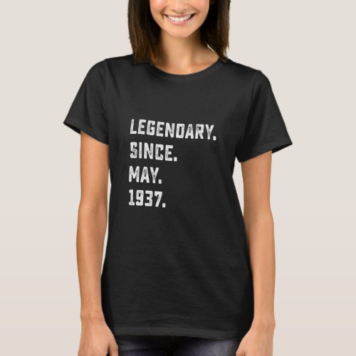 85th Birthday  Legendary Since May 1937 85 Years O T_Shirt