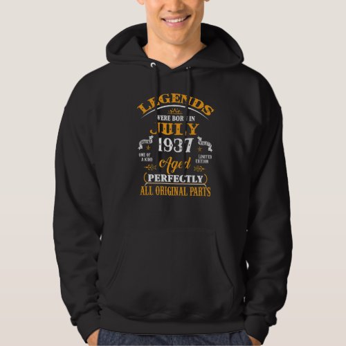 85th Birthday Legends Born In July 1937 85 Years O Hoodie