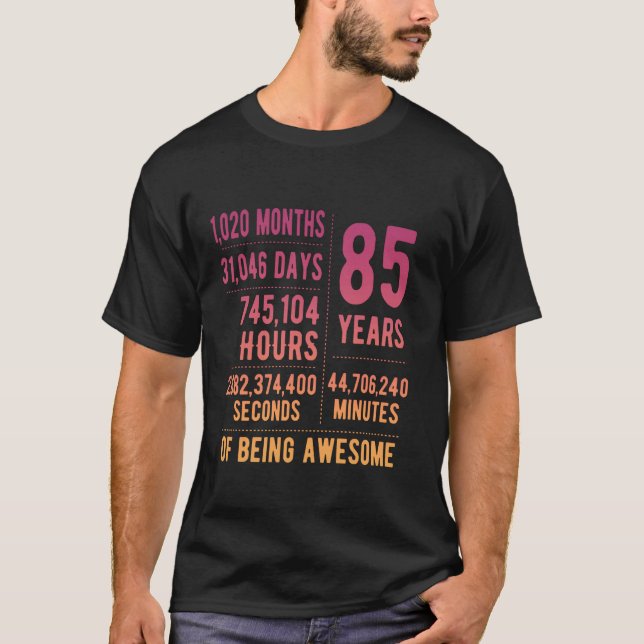 85th Birthday Men Women Funny 85 Years Old T-Shirt (Front)