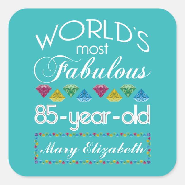 85th Birthday Most Fabulous Colorful Gem Turquoise Square Sticker (Front)