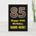 [ Thumbnail: 85th Birthday: Name, Faux Wood Grain Pattern "85" Card ]