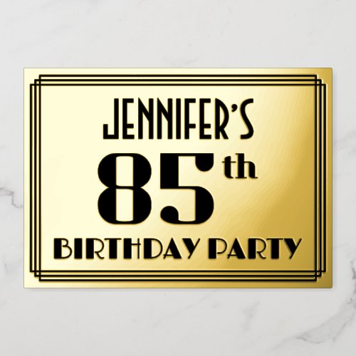 85th Birthday Party Art Deco Look 85 and Name Foil Invitation