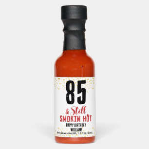 85th & Still Smokin hot Happy Birthday Custom name Hot Sauces